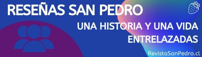 RESEÑAS DE NUESTRA GENTE. COMUNA DE SAN PEDRO. REVISTASANPEDRO.CL RESEÑAS RESEÑAS DE NUESTRA GENTE. COMUNA DE SAN PEDRO. REVISTASANPEDRO.CL RESEÑAS